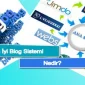 En İyi Blog Sistemi Nedir?